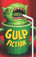 Gulp Fiction
