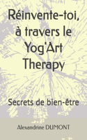 Réinvente-toi, à travers le Yog'Art Therapy