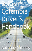 British Columbia Driver's Handbook: Your Guide to Safe and Responsible Driving in British Columbia