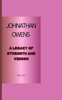 Johnathan Owen Biography: Legacy Of Strength And Vision