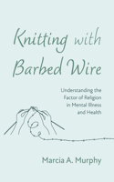 Knitting with Barbed Wire