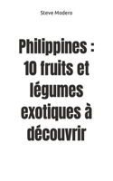 Philippines: 10 fruits et légumes exotiques à découvrir