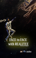 Face To Face With Realitee