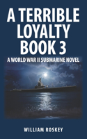 A Terrible Loyalty--Book 3