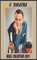 F. Sinatra Wall Calendar 2021: Frankie The Sultan of Swoon16 Month Wall Calendar 2021 8.5x8.5 Glossy