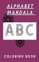 Alphabet mandala coloring book: children education relaxation mandala coloring