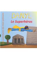 Danyl le Superhéros: Les aventures de mon prénom