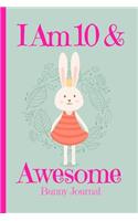 Bunny Journal I Am 10 & Awesome