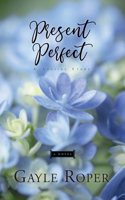 Present Perfect: A Seaside Novel