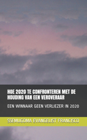 Hoe 2020 Te Confronteren Met de Houding Van Een Veroveraar: Een Winnaar Geen Verliezer in 2020