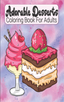 Adorable Desserts Coloring Book For Adults