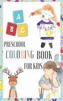 Preschool Coloring Book For Kids: Coloring Book For Kids And Toddlers from 3 to 6: color animals and learn the alphabet