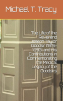 The Life of the Reverend Joseph Taylor Goodsir (1815-1893) and His Contributions in Commemorating the Medical Legacy of the Goodsirs