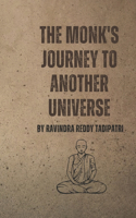The Monk's Journey to Another Universe: A Mystical Odyssey Beyond the Boundaries of Reality