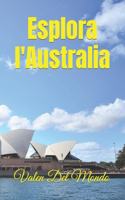 Esplora l'Australia