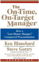 The On-Time, On-Target Manager: How a Last-Minute Manager Conquered Procrastination