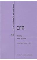 Code of Federal Regulations, Title 46, Shipping, PT. 70-89, Revised as of October 1, 2014