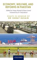 Economy, Welfare, and Reforms in Pakistan. Essays in Honour of Dr Ishrat Husain