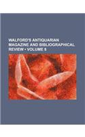 Walford's Antiquarian Magazine and Bibliographical Review (Volume 8)