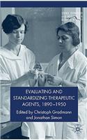 Evaluating and Standardizing Therapeutic Agents, 1890-1950