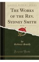 The Works of the Rev. Sydney Smith, Vol. 3 of 3 (Classic Reprint)