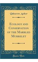 Ecology and Conservation of the Marbled Murrelet (Classic Reprint)