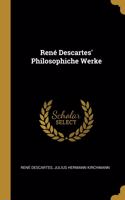 René Descartes' Philosophiche Werke