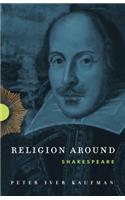 Religion Around Shakespeare