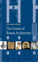 Genesis of Roman Architecture