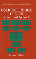 User Interface Design: A Structured Approach(Languages & Information Systems S.)