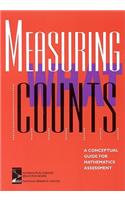 Measuring What Counts: A Conceptual Guide for Mathematics Assessment