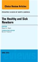 The Healthy and Sick Newborn, An Issue of Pediatric Clinics