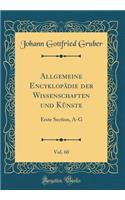 Allgemeine Encyklopädie der Wissenschaften und Künste, Vol. 60: Erste Section, A-G (Classic Reprint)