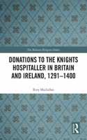 Donations to the Knights Hospitaller in Britain and Ireland, 1291-1400