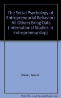 The Social Psychology of Entrepreneurial Behavior