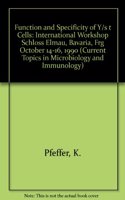 Function and Specificity of Y/s t Cells: International Workshop Schloss Elmau, Bavaria, Frg October 14-16, 1990 (Current Topics in Microbiology & Immunology)