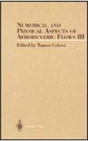 Numerical and Phyical Aspects of Aerodynamic Flow III