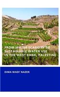 From Water Scarcity to Sustainable Water Use in the West Bank, Palestine