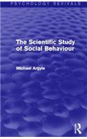 Scientific Study of Social Behaviour (Psychology Revivals)