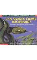 Can Snakes Crawl Backward?: Questions and Answers about Reptiles(Scholastic Question & Answer)