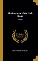 Romance of the Irish Stage; Volume I