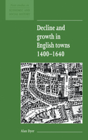 Decline and Growth in English Towns 1400-1640