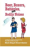 Beer, Boxers, Batteries, and Bodily Noises