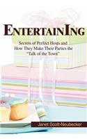 Entertaining: Secrets of Perfect Hosts and How They Make Their Parties the Talk of the Town(English)