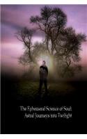 The Ephemeral Science of Soul