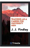 Teaching as a Career for University Men