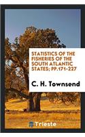 STATISTICS OF THE FISHERIES OF THE SOUTH