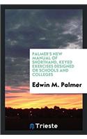 PALMER'S NEW MANUAL OF SHORTHAND, KEYED