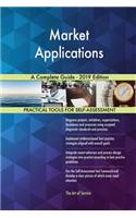 Market Applications A Complete Guide - 2019 Edition