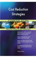 Cost Reduction Strategies A Complete Guide - 2019 Edition